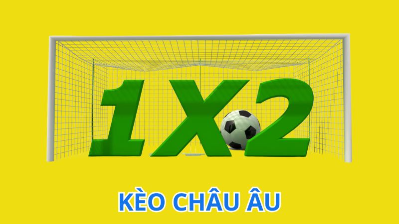 Kèo châu Âu là dạng kèo quen thuộc